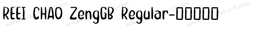 REEI CHAO ZengGB Regular字体转换